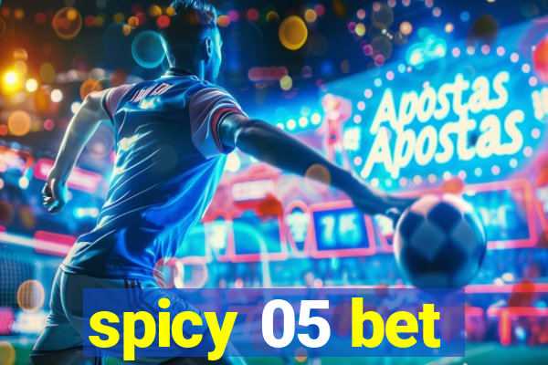 spicy 05 bet